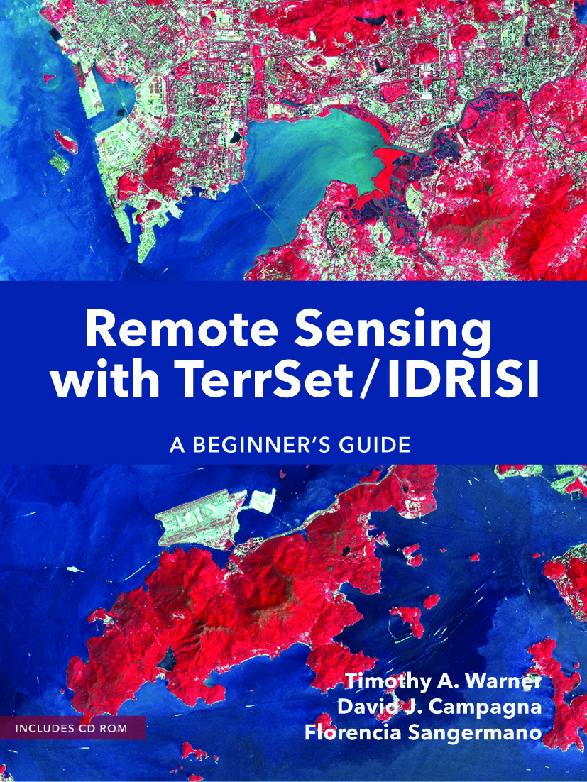 Remote Sensing with TerrSet/IDRISI A Beginners Guide (New 2017 Edition)